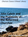 John Calvin and the Psalmody of the Reformed Churches
