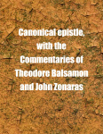 Canonical epistle, with the Commentaries of Theodore Balsamon and John Zonaras
