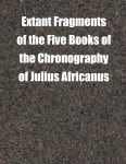Extant Fragments of the Five Books of the Chronography of Julius Africanus