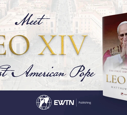 EWTN to release biography of Pope Leo XIV, the first U.S.-born pope